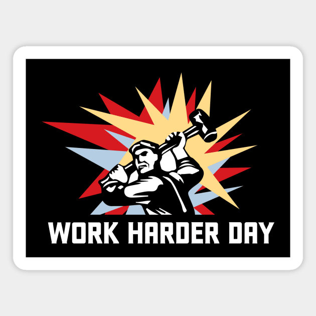 Hard Worker Day Magnet by jazzworldquest